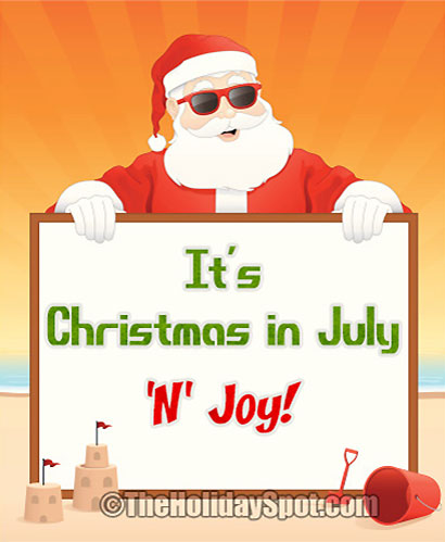 Santa wishing Christmas in July and saying for enjoy