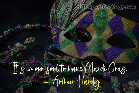 Mardi Grass image with a beautiful quotation of Arthur Hardy